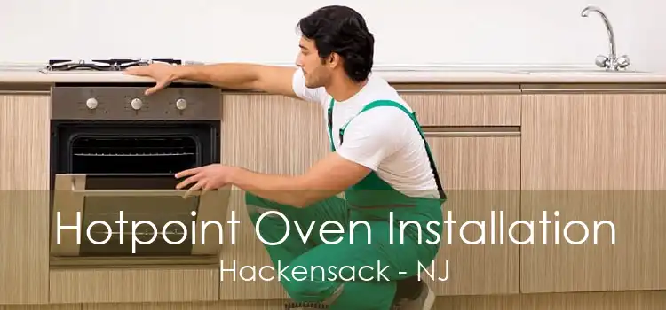 Hotpoint Oven Installation Hackensack - NJ