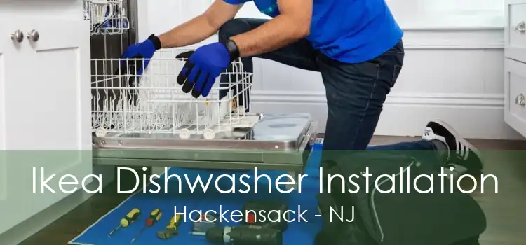 Ikea Dishwasher Installation Hackensack - NJ