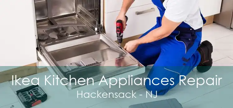 Ikea Kitchen Appliances Repair Hackensack - NJ