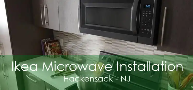 Ikea Microwave Installation Hackensack - NJ