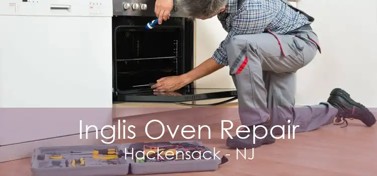 Inglis Oven Repair Hackensack - NJ