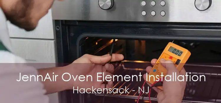 JennAir Oven Element Installation Hackensack - NJ