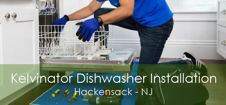 Kelvinator Dishwasher Installation Hackensack - NJ