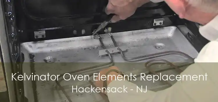 Kelvinator Oven Elements Replacement Hackensack - NJ