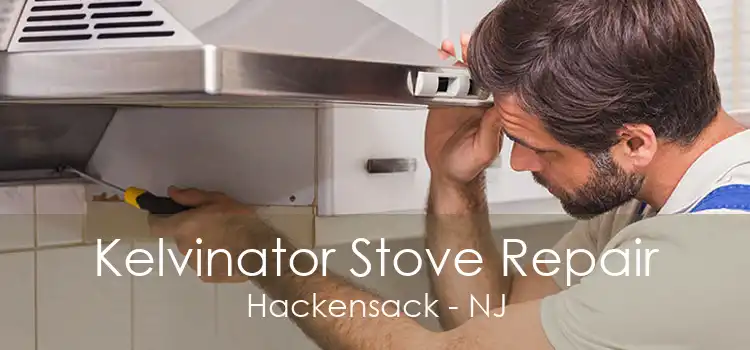 Kelvinator Stove Repair Hackensack - NJ