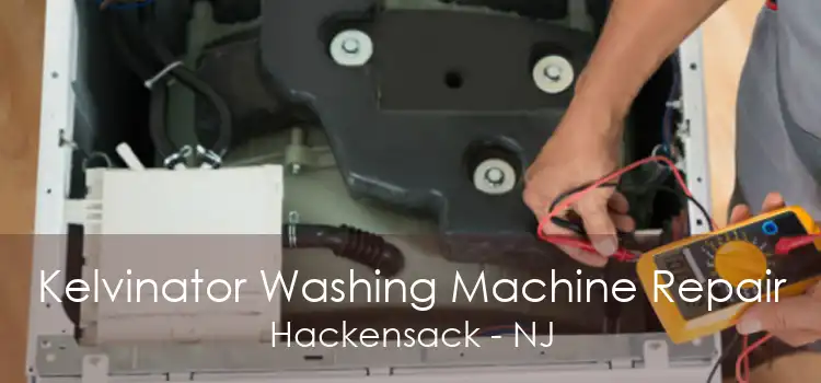 Kelvinator Washing Machine Repair Hackensack - NJ