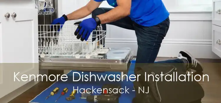 Kenmore Dishwasher Installation Hackensack - NJ