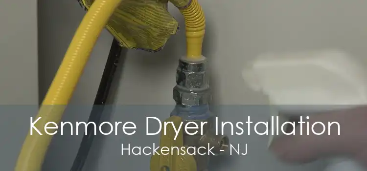 Kenmore Dryer Installation Hackensack - NJ