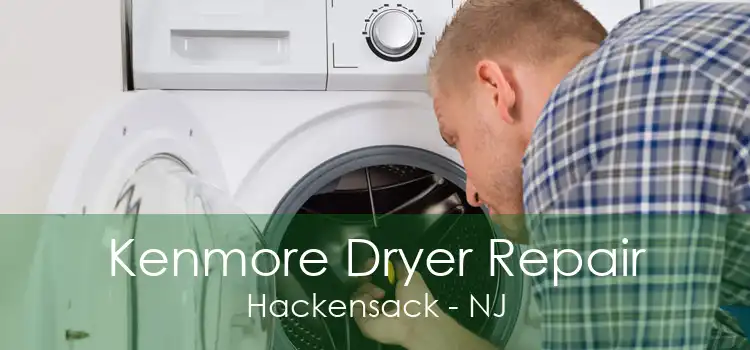 Kenmore Dryer Repair Hackensack - NJ