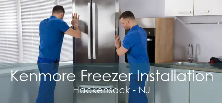 Kenmore Freezer Installation Hackensack - NJ