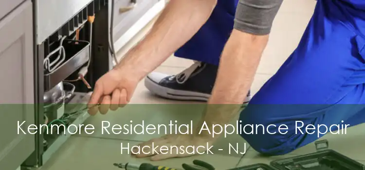 Kenmore Residential Appliance Repair Hackensack - NJ