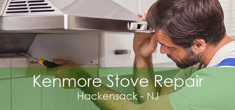 Kenmore Stove Repair Hackensack - NJ