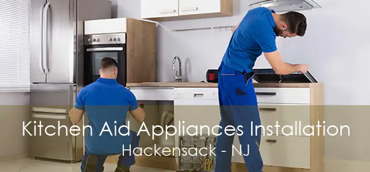 Kitchen Aid Appliances Installation Hackensack - NJ