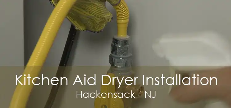 Kitchen Aid Dryer Installation Hackensack - NJ