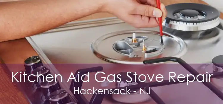 Kitchen Aid Gas Stove Repair Hackensack - NJ