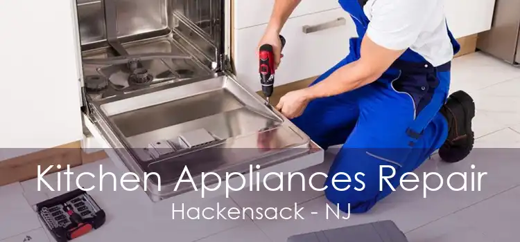 Kitchen Appliances Repair Hackensack - NJ