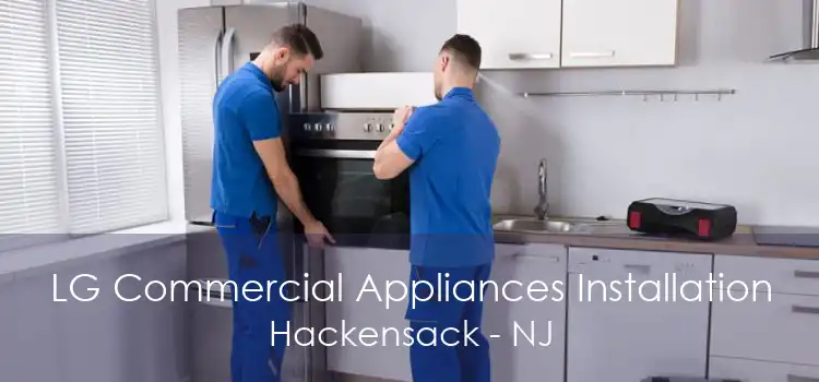 LG Commercial Appliances Installation Hackensack - NJ