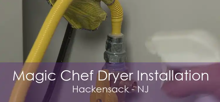 Magic Chef Dryer Installation Hackensack - NJ