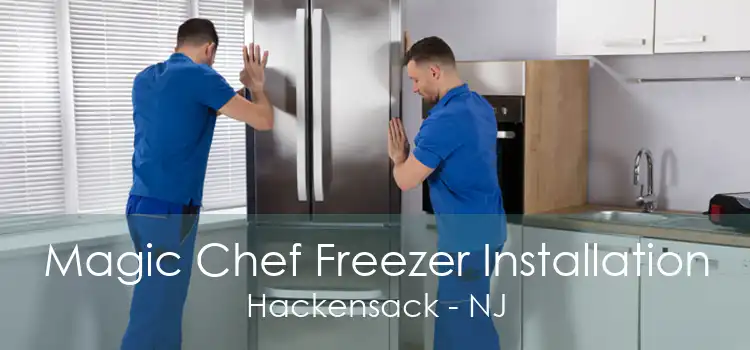 Magic Chef Freezer Installation Hackensack - NJ