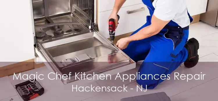 Magic Chef Kitchen Appliances Repair Hackensack - NJ