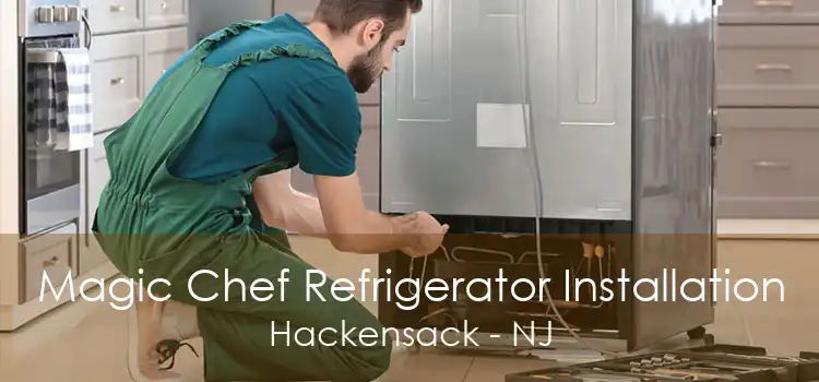 Magic Chef Refrigerator Installation Hackensack - NJ