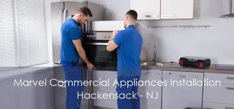 Marvel Commercial Appliances Installation Hackensack - NJ