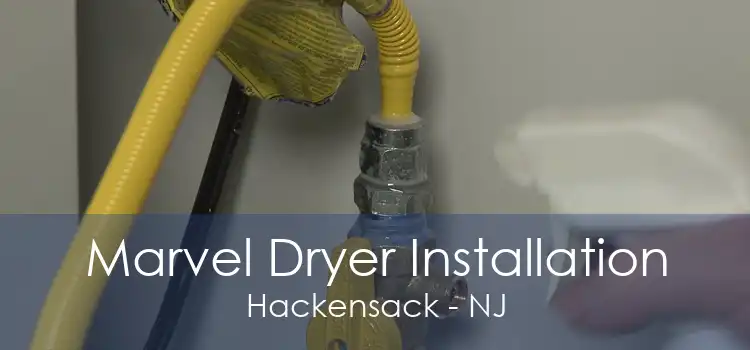 Marvel Dryer Installation Hackensack - NJ