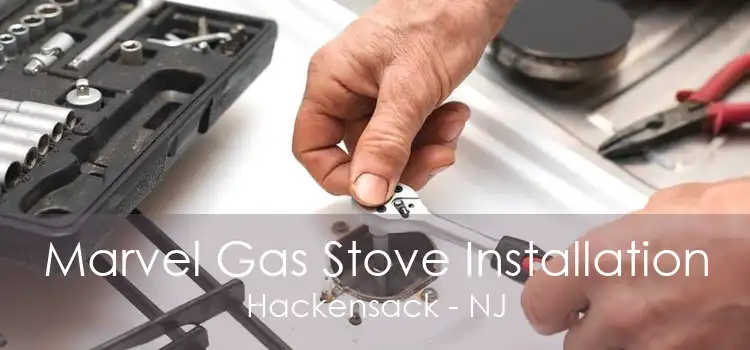 Marvel Gas Stove Installation Hackensack - NJ