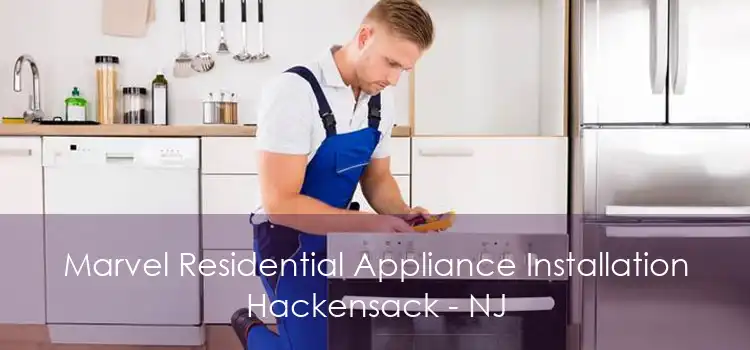 Marvel Residential Appliance Installation Hackensack - NJ