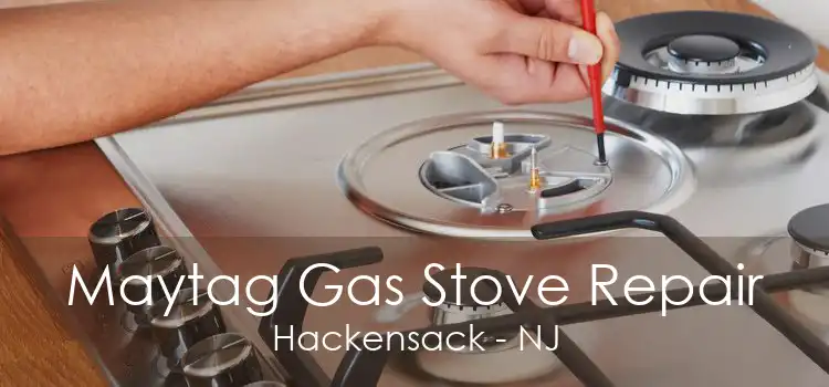 Maytag Gas Stove Repair Hackensack - NJ