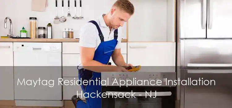 Maytag Residential Appliance Installation Hackensack - NJ