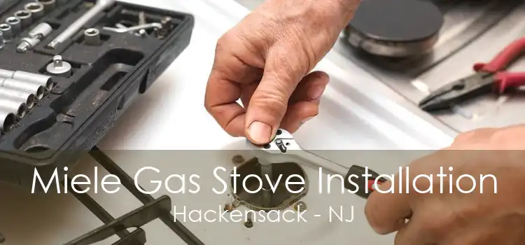 Miele Gas Stove Installation Hackensack - NJ