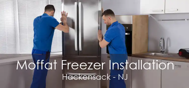 Moffat Freezer Installation Hackensack - NJ