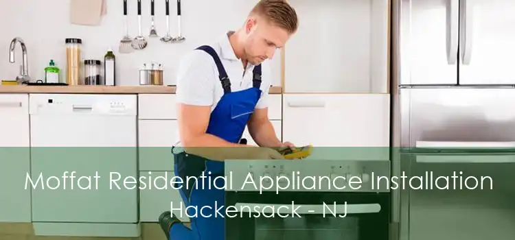 Moffat Residential Appliance Installation Hackensack - NJ