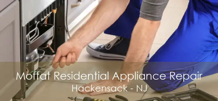 Moffat Residential Appliance Repair Hackensack - NJ