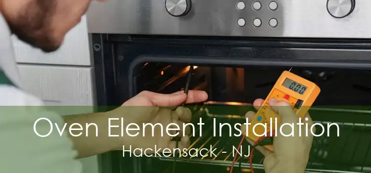 Oven Element Installation Hackensack - NJ