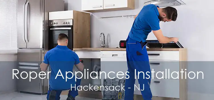 Roper Appliances Installation Hackensack - NJ