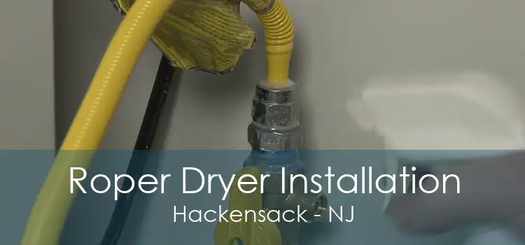 Roper Dryer Installation Hackensack - NJ