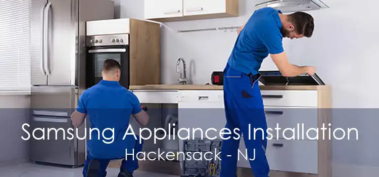 Samsung Appliances Installation Hackensack - NJ