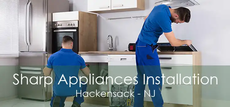 Sharp Appliances Installation Hackensack - NJ