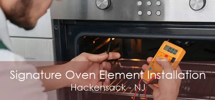 Signature Oven Element Installation Hackensack - NJ