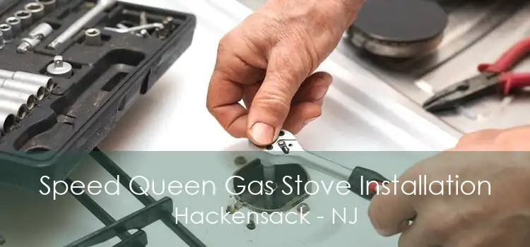 Speed Queen Gas Stove Installation Hackensack - NJ