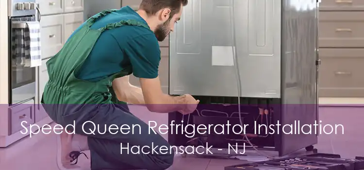 Speed Queen Refrigerator Installation Hackensack - NJ