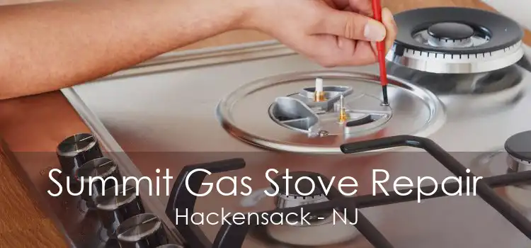 Summit Gas Stove Repair Hackensack - NJ