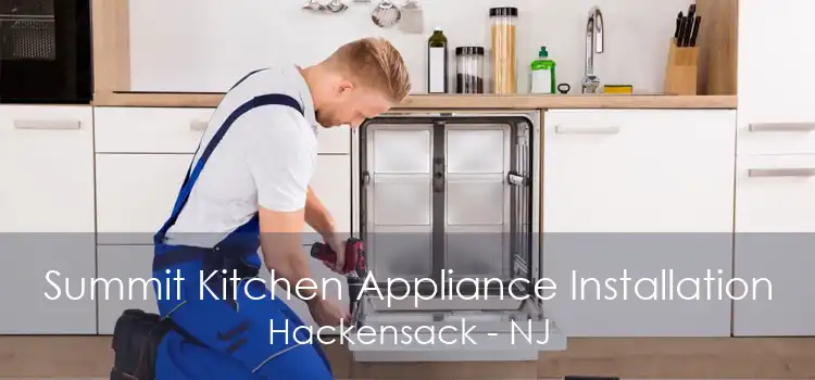 Summit Kitchen Appliance Installation Hackensack - NJ