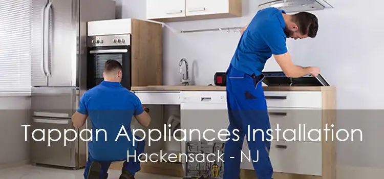 Tappan Appliances Installation Hackensack - NJ