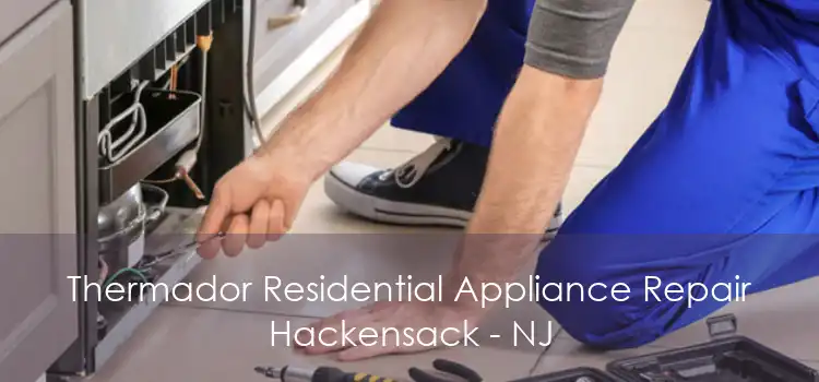 Thermador Residential Appliance Repair Hackensack - NJ