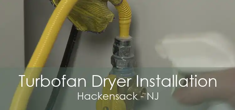 Turbofan Dryer Installation Hackensack - NJ