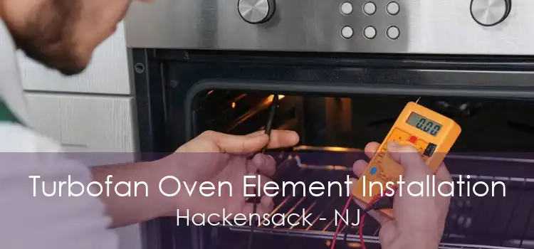 Turbofan Oven Element Installation Hackensack - NJ