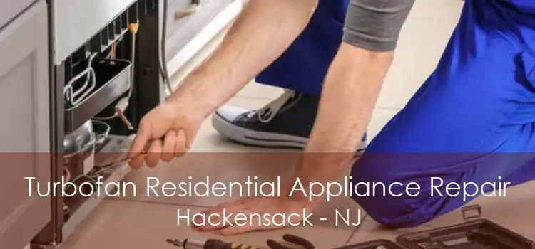 Turbofan Residential Appliance Repair Hackensack - NJ